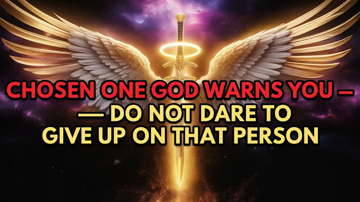 CHOSEN ONE_ GOD WARNS YOU — DO NOT DARE TO GIVE UP ON THAT PERSON