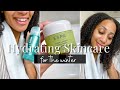 HYDRATING SKINCARE PRODUCTS YOU NEED NOW | SKINCARE PRODUCTS I&#39;M LOVING THIS SEASON