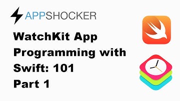 Swift WatchKit Tutorial - Part 1: The Basics Explained in Detail for Getting Started | AppShocker