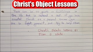 Christ's Object Lessons 67 || Ellen g white