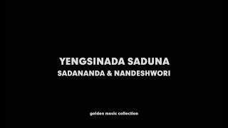 Yengsinada saduna _ Sadananda & Nandeshwori HQ Audio