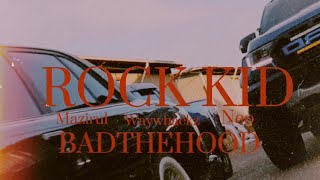 BAD THE HOOD - ROCKKID