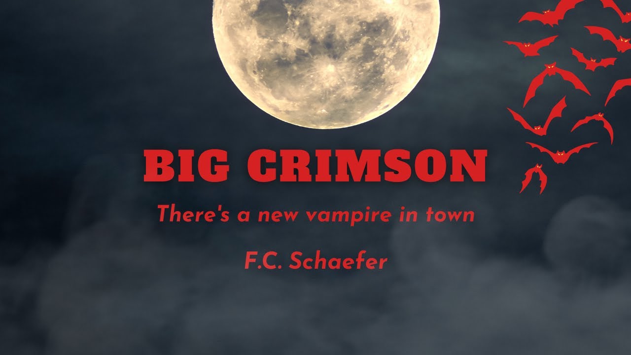 BIG CRIMSON by F.C. Schaefer; Vampire Series Book Trailer