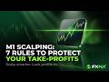 M1 Scalping: 7 Rules to Protect Your Take-Profits