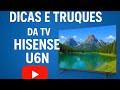 Dicas e truques da tv hisense u6n 