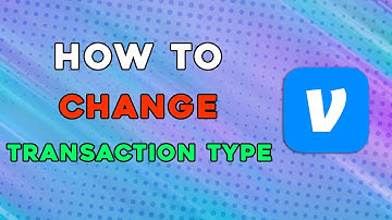 How To Change Type Of Transaction On Venmo (Easiest Way)