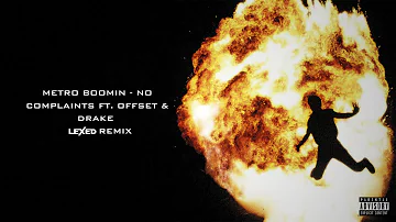 Metro Boomin - No Complaints ft. Offset & Drake (Lexed Remix)