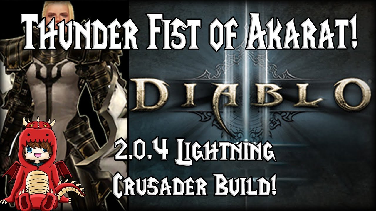 [D3] - Thunder Fist of Akarat (2.0.4 Lightning Crusader Build)