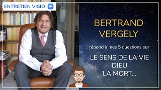 #11 - BERTRAND VERGELY répond aux 5 questions sur la vie, la mort, Dieu...