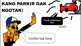 TIAP KALI KETEMU KANG PARKIR YANG GAK NGOTAK:'V