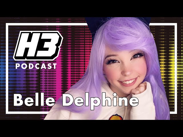 Belle Delphine - H3 Podcast #225 
