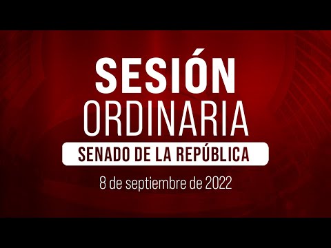 🔴Sesión Ordinaria del Senado 08 - 09 - 2022