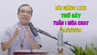 Bài Giảng LTXC Thứ Bảy Tuần I Mùa Chay | Ngày 24/2/2024 | Lời Chúa Hôm Nay