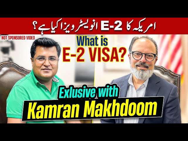 What is USA E2 Visa? | Kamran Makhdoom | Imtiaz Chandio @imtiazchandio class=