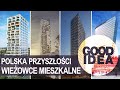 Polska przyszłości: wieżowce mieszkalne | GOOD IDEA