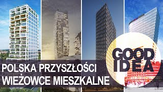 Polska przyszłości: wieżowce mieszkalne | GOOD IDEA