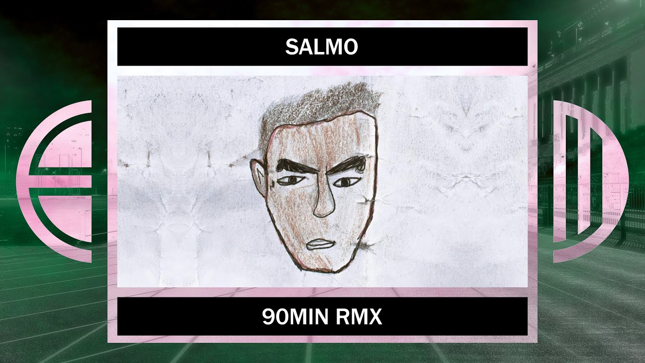 Salmo - 90MIN RMX (prod. Erree Manga)