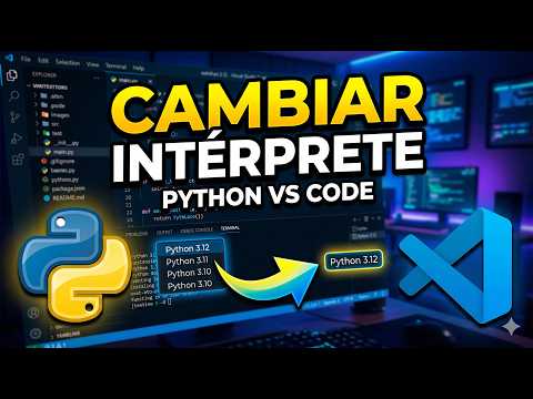 Cómo cambiar intérprete Python en VS Code