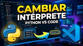 Cómo cambiar intérprete Python en VS Code