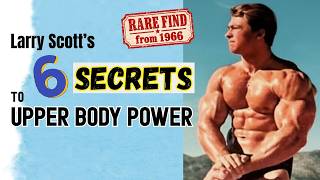 Larry Scott’s 6 Secret Exercises for Upper Body Power | Rare 1966 Routine