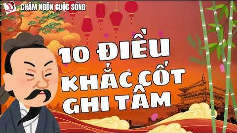 KHẮC CỐT GHI TÂM 10 ĐIỀU SAU|châm ngôn cuộc sống
