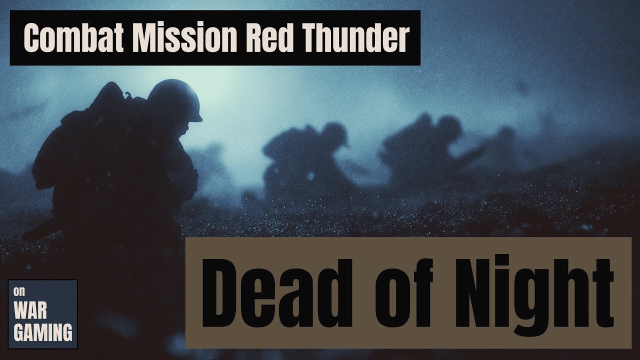 Combat Mission Red Thunder - Dead of Night