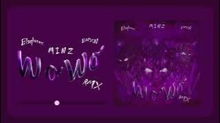 MINZ - WO WO [Remix) FT. BNXN, BLAQBONEZ