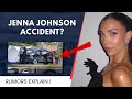 Jenna Johnson Accident Rumours Debunked | What Really happened?