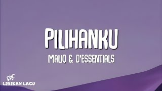 MALIQ & D'Essentials - Pilihanku (Lirik Lagu)