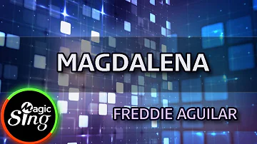 [MAGICSING Karaoke] FREDDIE AGUILAR  - MAGDALENA  karaoke | Tagalog