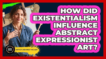 How Did Existentialism Influence Abstract Expressionist Art? - Artists Behind the Art