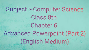 Chapter 6 Advanced Powerpoint (Part 2) Class 8 Lecture 1