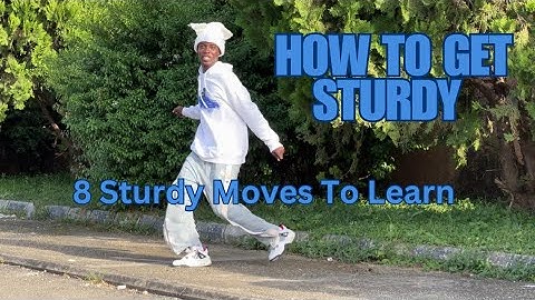 HOW TO GET STURDY *8 Sturdy Moves To Learn*