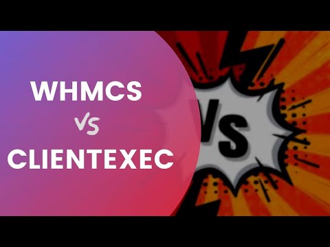 WHMCS vs. CLIENTEXEC -- What is the BEST Web Hosting Billing Software?