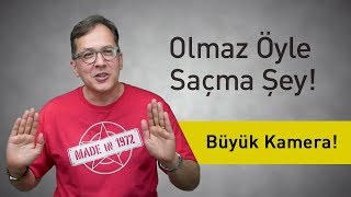 Büyük Kamera - Olmaz Öyle Saçma Şey - 