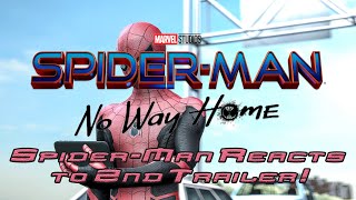 Spider-Man Reacts to No Way Home 2nd Trailer