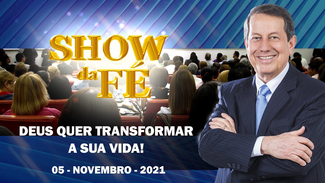 Show da Fé | Deus quer transformar a sua vida! - YouTube