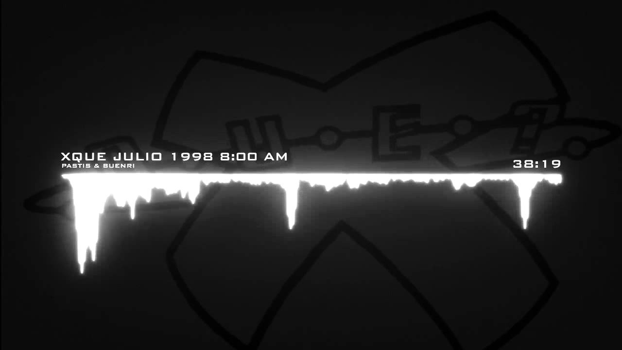 Pastis & Buenri - XQUE Julio 1998 8:00 AM