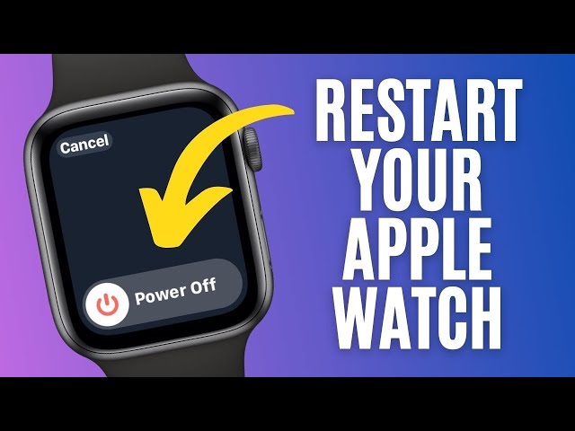 How to Shutdown and Restart, and Force Restart your Apple Watch