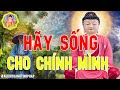 Đêm Khuya Nghe "Đừng Quan Tâm Miệng Đời Hãy Sống Chính Mình Đừng Đặt Buồn Vui Vào Người Khác - #MỚI