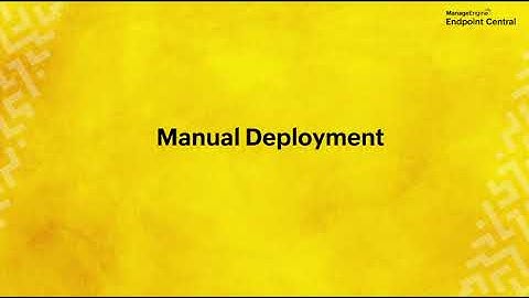 Manual Deployment | Patch Management Walkthrough | ManageEngine Endpoint Central