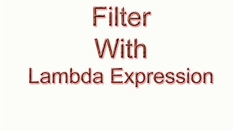 How to  filter data with Lambda Expression