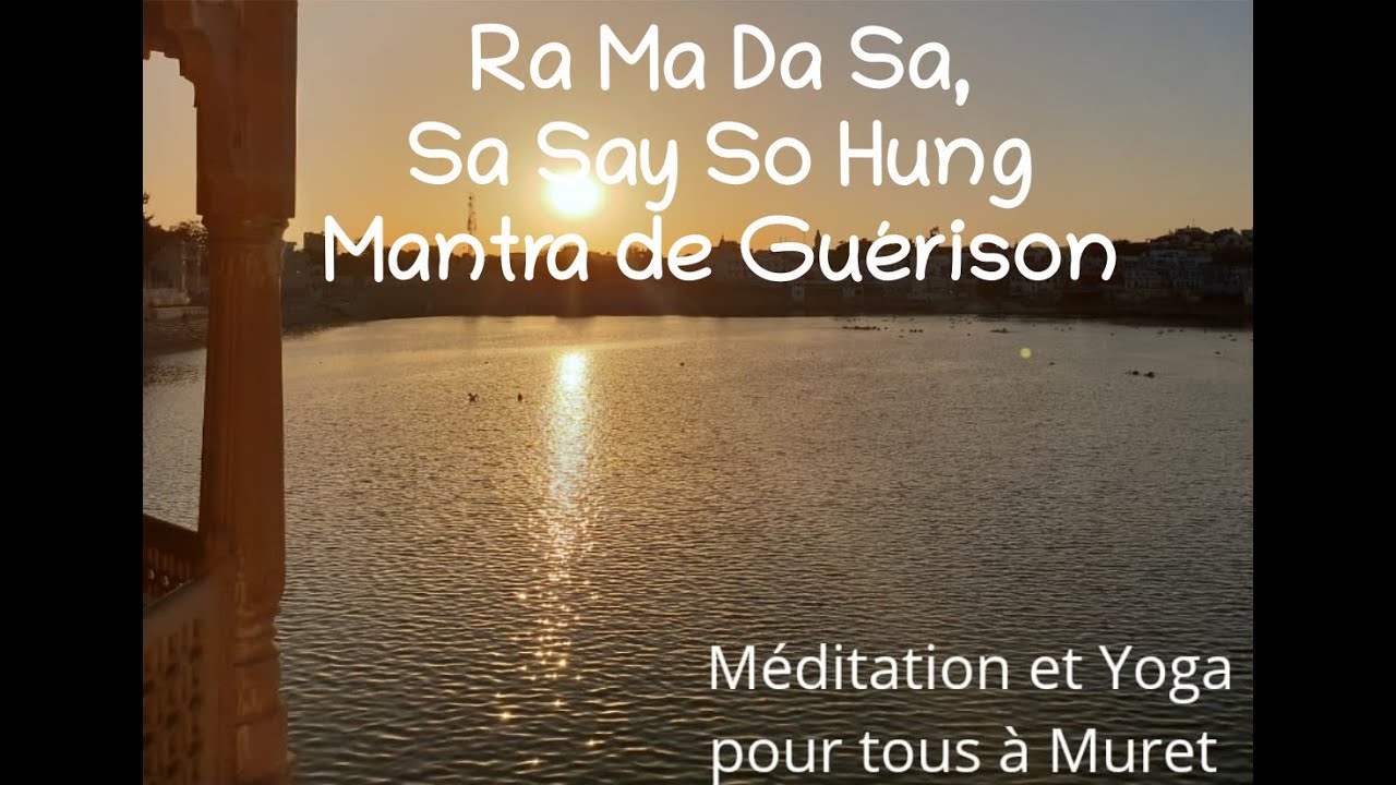 Mantra de Gurison  Ra Ma Da Sa Sa Say So Hung
