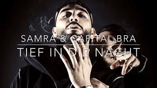 Samra feat Capital Bra - TIEF IN DIE NACHT (MUSIKVIDEO)