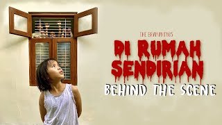 DI RUMAH SENDIRIAN - BEHIND THE SCENE