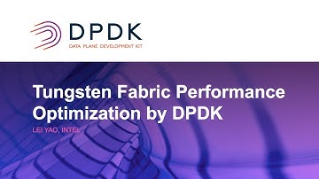 Tungsten Fabric Performance Optimization by DPDK - Lei Yao, Intel