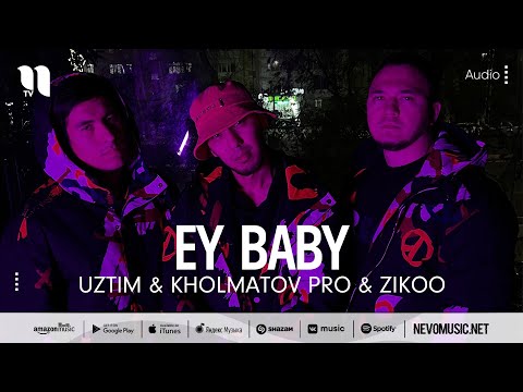 UzTim & Kholmatov pro & Zikoo — Ey baby (audio 2022)