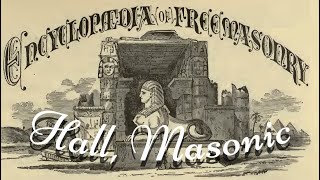 Hall, Masonic: Encyclopedia of Freemasonry By Albert G. Mackey