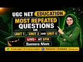 Most Repeated Questions on Unit 1, Unit 2 and Unit 4| UGCNET June 2026| Education| Paper 2|