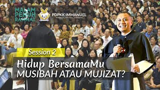 Hidup Bersamamu, Musibah atau Mujizat - Rm. Eko Wahyu, OSC - PDPKK IMMANUEL (Session 2)